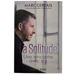 MARC GERVAIS La Solitude Une Rencontre Avec Soi Livre Développement Personnel